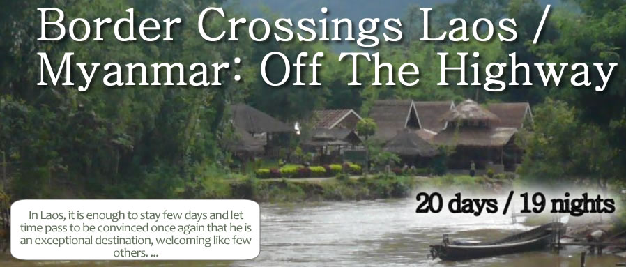 Border Crossings Laos / Myanmar: Off The Highway