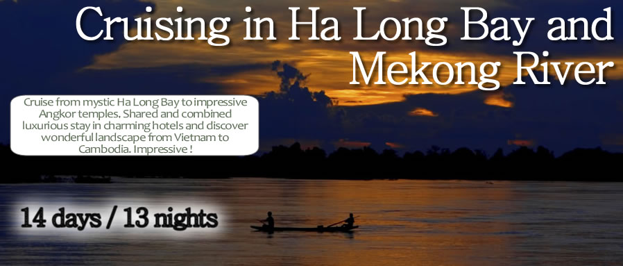 Cruising in Ha Long Bay and Mekong River